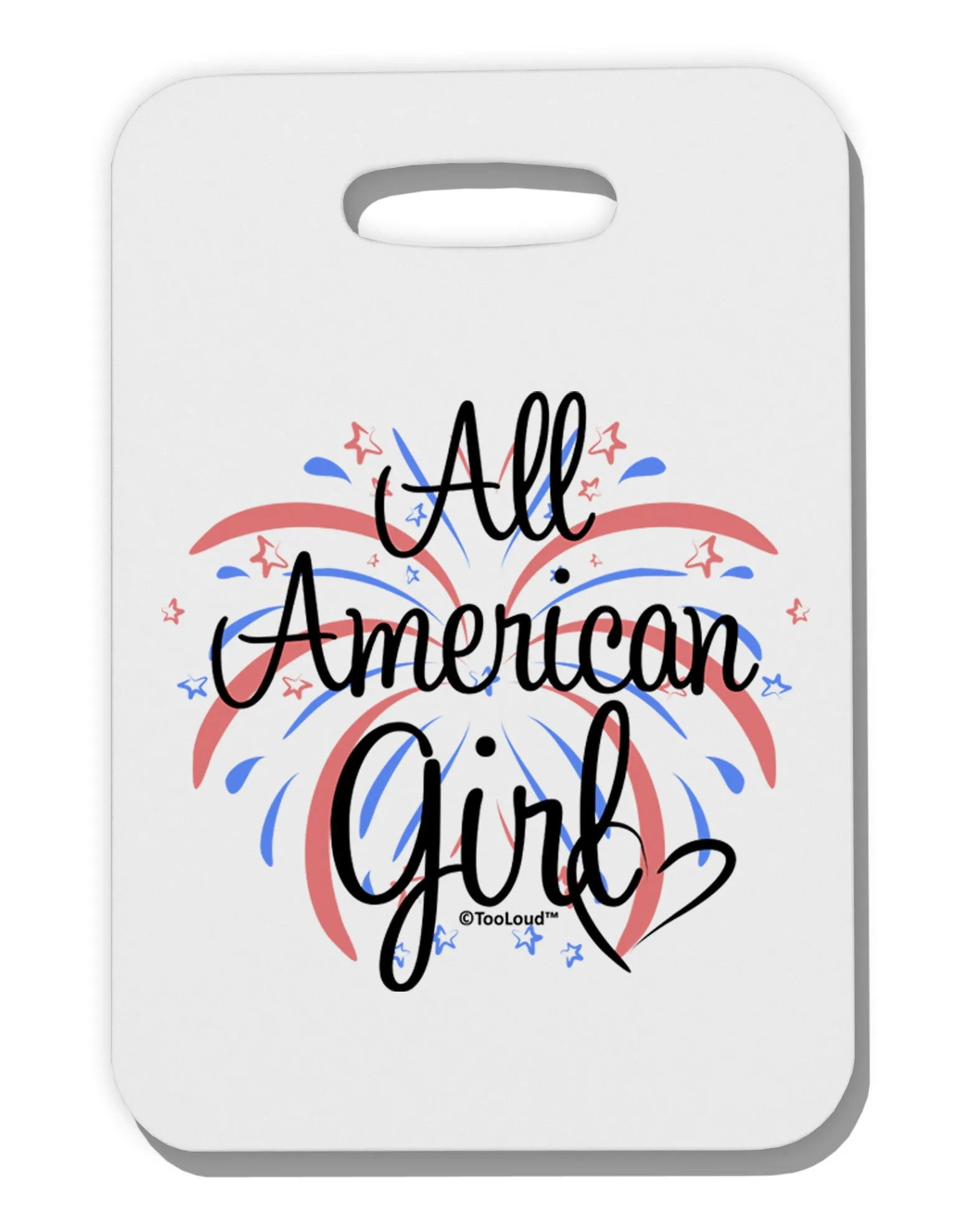 All American Girl - Fireworks and Heart Thick Plastic Luggage Tag by TooLoud