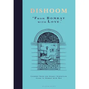 DISHOOM by SHAMIL THAKRAR, KAVI THAKRAR & NAVID NASIR